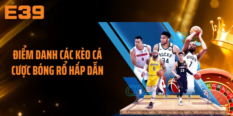 Điểm danh các kèo cá cược bóng rổ hấp dẫn