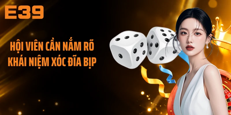 Hội viên cần nắm rõ khái niệm xóc đĩa bịp